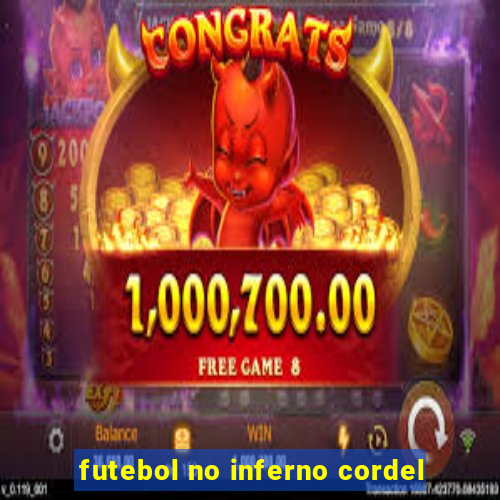 futebol no inferno cordel